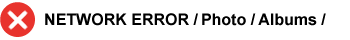 NETWORK-ERROR /Photo /Albums